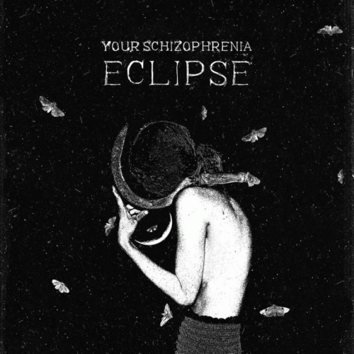 Your Schizophrenia : Eclipse